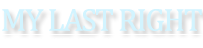 My Last Right